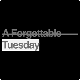 A Forgettable Tuesday
