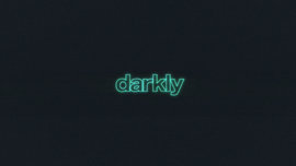 darkly