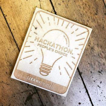 Loblaw Digital - Custom laser cut wood Hackathon plaque for the People's Choice, created by our talented designer Jenny.