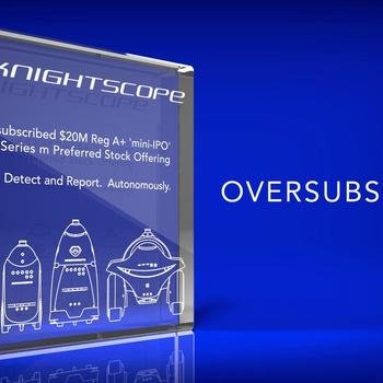 Knightscope, Inc. - $20M 4th round of funding oversubscribed by $5.1M