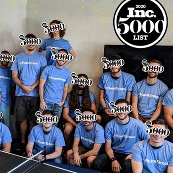 FluentStream - FluentStream has made the Inc 5000 list of Fastest-Growing Companies in America for four years!
