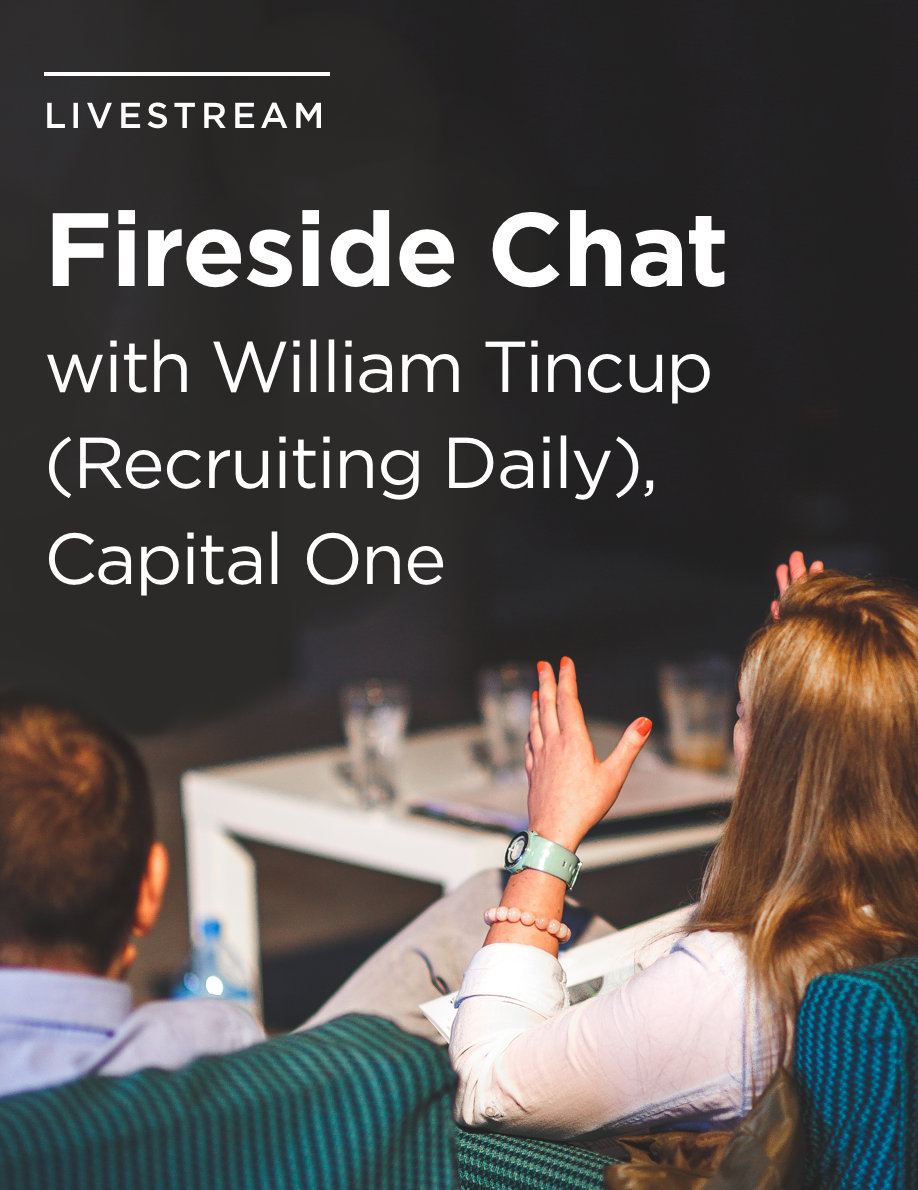 Fireside chat with Capital One, William Tincup (recruitingdaily.com), Hired CEO Thumbnail